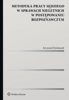 Okładka książki Metodyka pracy sędziego w sprawach nieletnich w postępowaniu rozpoznawczym