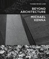Okładka książki Michael Kenna - Beyond Architecture