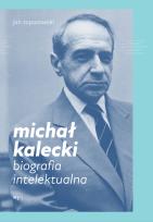 Okładka książki Michał Kalecki. Biografia intelektualna