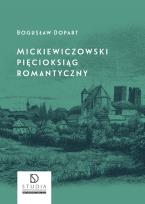 Okładka książki Mickiewiczowski pięcioksiąg romantyczny