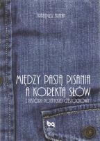 Okładka książki Między pasją pisania a korektą słów. Z historii poetyckiej Częstochowy