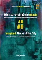 Okładka książki Miejsca wyobrażone miasta. Prze(d)stawienia wizualne jako projekt społecznej i kulturowej tożsamości