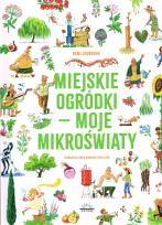 Okładka książki Miejskie ogródki - moje mikroświaty