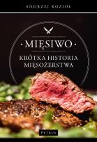 Okładka książki Mięsiwo. Krótka historia mięsożerstwa