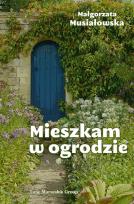 Okładka książki Mieszkam w ogrodzie