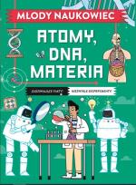 Okładka książki Młody naukowiec. Atomy, DNA, materia