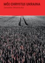 Okładka książki Mój Chrystus Ukraina