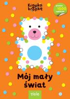 Okładka książki Mój mały świat. Kropka w kropkę