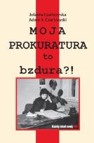 Okładka książki Moja prokuratura to bzdura?!