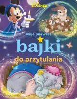 Okładka książki Moje pierwsze bajki do przytulania. Disney