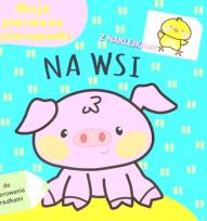 Okładka książki Moje pierwsze kolorowanki. Na wsi