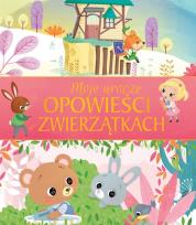 Okładka książki Moje urocze opowieści o zwierzątkach