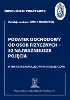 Okładka książki Monografie Podatkowe: Podatek dochodowy od osób fizycznych - 52 najważniejsze pojęcia