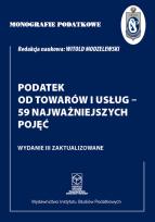 Okładka książki Monografie Podatkowe: Podatek od towarów i usług - 59 najważniejszych pojęć