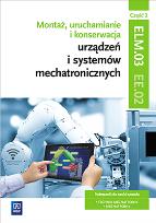 Okładka książki Montaż, uruchamianie i konserwacja urządzeń i systemów mechatronicznych. EE.02. Podręcznik do nauki zawodów technik mechatronik i mechatronik. Cz. 2
Szkoły ponadgimnazjalne