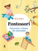 Okładka książki Montessori. Ćwiczenia i zabawy dla maluchów
