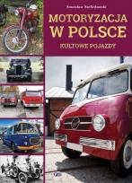 Okładka książki Motoryzacja w Polsce. Kultowe pojazdy