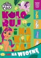 Okładka książki My Little Pony. Koloruj i naklejaj na wiosnę. Koloruj i naklejaj