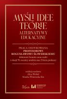 Okładka książki Myśli Idee Teorie Alternatywy edukacyjne