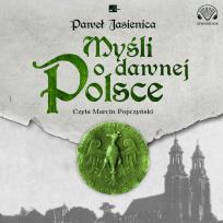 Okładka książki Myśli o dawnej Polsce Audiobook