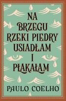 Okładka książki Na brzegu rzeki Piedry usiadłam i płakałam