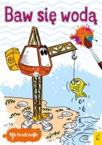 Okładka książki Na budowie. Baw się wodą. Dźwig