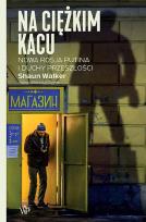 Okładka książki Na ciężkim kacu Nowa Rosja Putina i duchy przeszłości