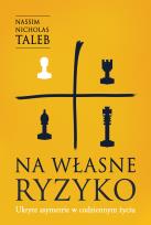 Okładka książki Na własne ryzyko. Ukryte asymetrie w codziennym życiu (okładka miękka)