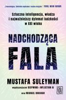 Okładka książki Nadchodząca fala. Sztuczna inteligencja, władza i najważniejszy dylemat ludzkości w XXI wieku