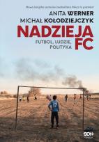 Okładka książki Nadzieja FC. Futbol, ludzie, polityka