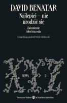 Okładka książki Najlepiej – nie urodzić się. Zaistnienie jako krzywda wyd. 2