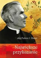 Okładka książki Największe przykazanie abp Fulton J. Sheen