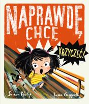 Okładka książki Naprawdę chcę krzyczeć!