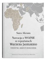 Okładka książki Narracja o WOJNIE w reportażach Wojciecha Jagielskiego Perspektywa lingwistyczno-kulturowa