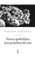 Okładka książki Nasza apokalipsa jest podobna do nas
