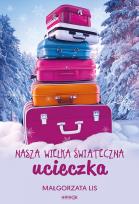 Okładka książki Nasza wielka świąteczna ucieczka