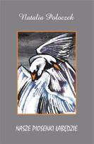 Okładka książki Nasze piosenki łabędzie