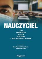 Okładka książki Nauczyciel. Czas, przestrzeń, szkoła, otoczenie i jego (nie)znany wymiar