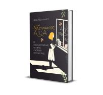 Okładka książki Nazywam się Aida. O macierzyństwie w cieniu choroby psychicznej.