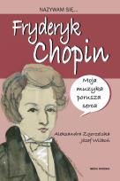 Okładka książki Nazywam się Fryderyk Chopin