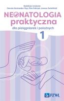 Okładka książki Neonatologia praktyczna dla pielęgniarek i położnych Tom 1