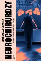 Okładka książki Neurochirurdzy. Sekrety polskich wszechmogących