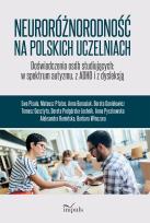 Okładka książki Neuroróżnorodność na polskich uczelniach Doświadczenia osób studiujących w spektrum autyzmu z ADHD i z dysleksją
