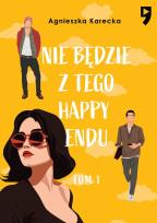 Okładka książki Nie będzie z tego happy endu. Tom 1
