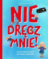 Okładka książki Nie dręcz mnie! Jak poradziłam sobie z prześladowaniem