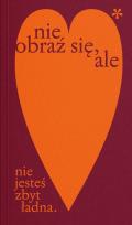 Okładka książki Nie obraź się, ale nie jesteś zbyt ładna