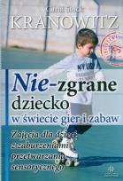 Okładka książki Nie-zgrane dziecko w świecie gier i zabaw w.2