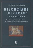 Okładka książki Niechciane porzucane naznaczone