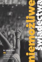 Okładka książki Niemożliwe świadectwa