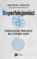 Okładka książki NIEPERFEKCJONIŚCI. Strategiczne podejście na niepewne czasy